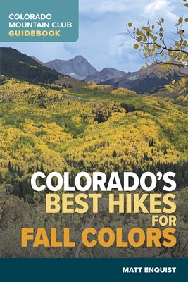 Colorado's Best Hikes for Fall Colors Paperback Colorado Mountain Club
