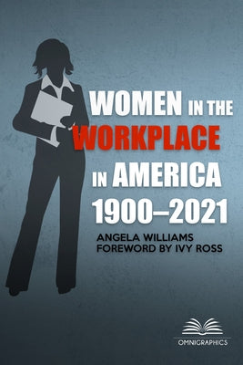 Women in the Workplace in Amer by Williams Angela Ed
