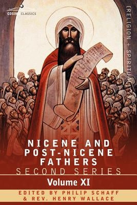 Nicene and Post-Nicene Fathers: Second Series, Volume XI Sulpitius Severus, Vincent of Lerins, John Cassian Paperback Cosimo Classics