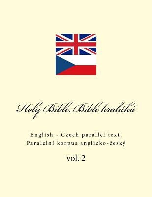 Holy Bible. Bible kralická: English - Czech parallel text Paperback Createspace Independent Publishing Platform