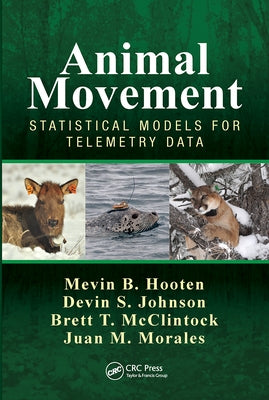 Animal Movement: Statistical Models for Telemetry Data by Hooten, Mevin B.