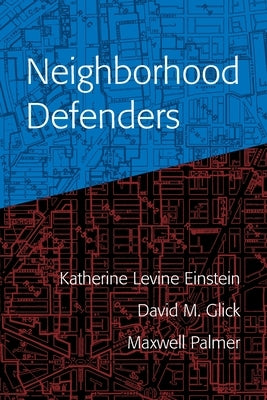 Neighborhood Defenders: Participatory Politics and America's Housing Crisis Paperback Cambridge University Press