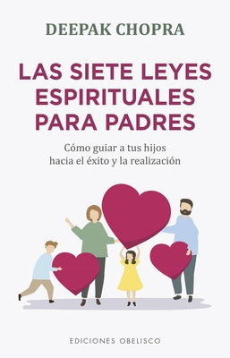 Siete Leyes Espirituales Para Padres, Las by Chopra, Deepak