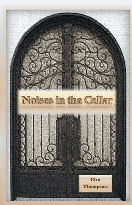 Noises in The Cellar Paperback Elva Thompson