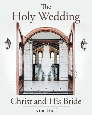 The Holy Wedding: Christ and His Bride Paperback Covenant Books