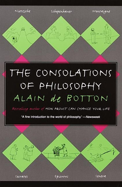 The Consolations of Philosophy by De Botton, Alain