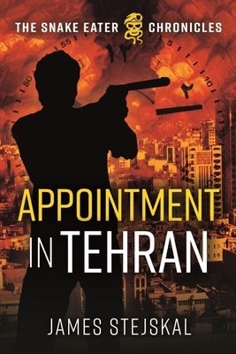 Appointment in Tehran by Stejskal, James