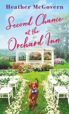 Second Chance at the Orchard Inn: Includes a Bonus Novella by Jeannie Chin by McGovern, Heather