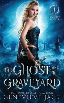 The Ghost and The Graveyard by Jack, Genevieve