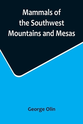 Mammals of the Southwest Mountains and Mesas Paperback Alpha Edition