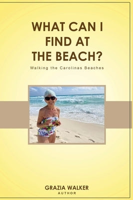 What Can I Find at the Beach? by Walker, Grazia