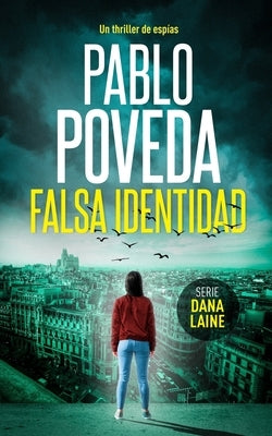 Falsa Identidad: Un thriller de espías by Poveda, Pablo