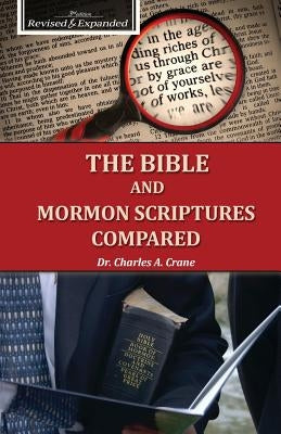 The Bible and Mormon Scriptures Compared Paperback Endurance Press