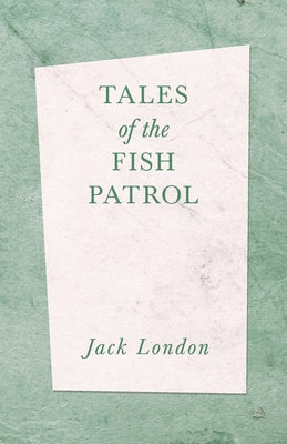 Tales of the Fish Patrol by London, Jack