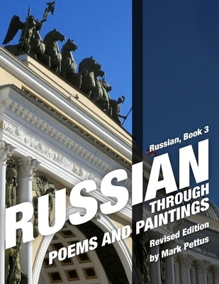 Russian, Book 3: Russian Through Poems and Paintings by Pettus, Mark R.