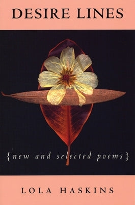 Desire Lines: New and Selected Poems Paperback BOA Editions
