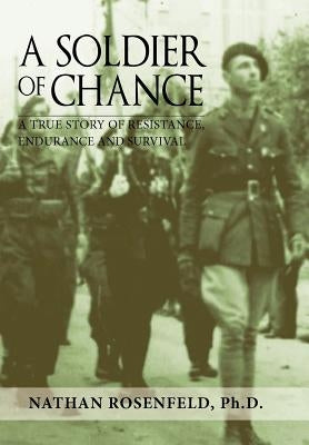 A Soldier of Chance by Rosenfeld, Ph. D. Nathan