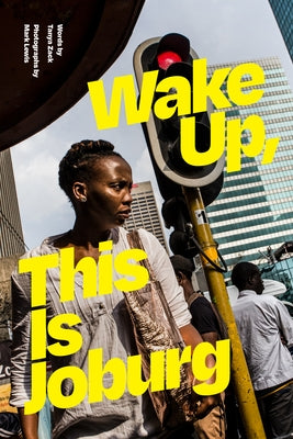 Wake Up, This Is Joburg by Zack, Tanya