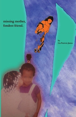 Missing mother, fondest friend. Paperback Finishing Line Press