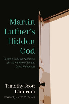 Martin Luther's Hidden God Paperback Wipf & Stock Publishers