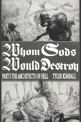 Whom Gods Would Destroy, Part I: The Architects of Hell Paperback Chaoskampf Press