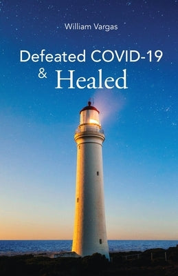 Defeated COVID-19 & Healed Paperback Trilogy Christian Publishing
