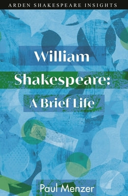 William Shakespeare: A Brief Life by Menzer, Paul