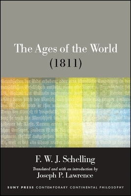 Paperback copy of "The Ages of the World" (1811) by State University of New York Press, showing the book cover with title and publisher logo.