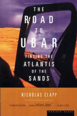 The Road to Ubar: Finding the Atlantis of the Sands Paperback Harper Paperbacks