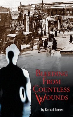 Bleeding from Countless Wounds by Jensen, Ronald