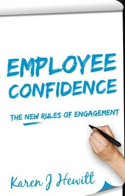 Employee Confidence: The new rules of Engagement by Hewitt, Karen J.