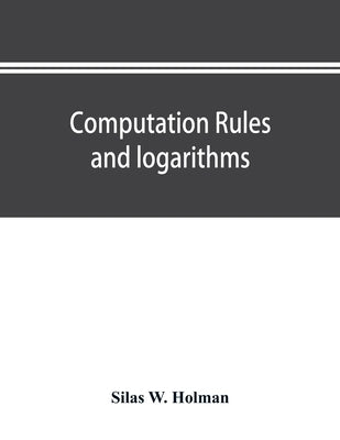 Computation rules and logarithms, with tables of other useful functions Paperback Alpha Edition