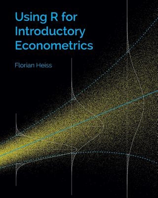 Using R for Introductory Econometrics Paperback Createspace Independent Publishing Platform