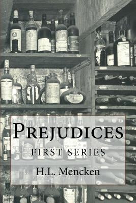 Prejudices: First Series Paperback Createspace Independent Publishing Platform