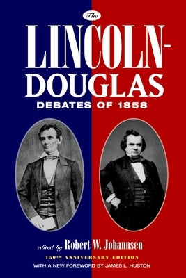 The Lincoln-Douglas Debates of 1858 Paperback Oxford University Press, USA