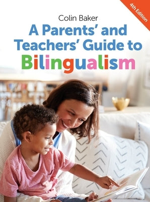 A Parents' and Teachers' Guide to Bilingualism by Baker, Colin
