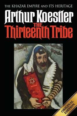 The Thirteenth Tribe: The Khazar Empire and its Heritage Paperback One 70 Press