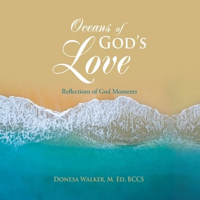Oceans of God's Love: Reflections of God Moments Paperback WestBow Press