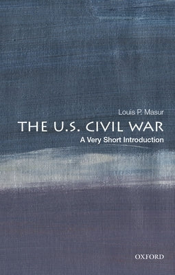 The U.S. Civil War: A Very Short Introduction Oxford University Press, USA