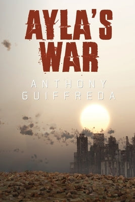 Ayla's War by Guiffreda, Anthony