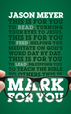 Mark for You: For Reading, for Feeding, for Leading Paperback Good Book Co