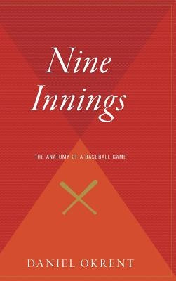 Nine Innings: The Anatomy of a Baseball Game by Okrent, Daniel