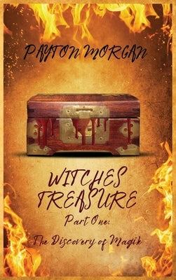 Witches Treasure Part One: The Discovery of Magik by Morgan, Payton