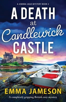 A Death at Candlewick Castle: A completely gripping British cozy mystery by Jameson, Emma