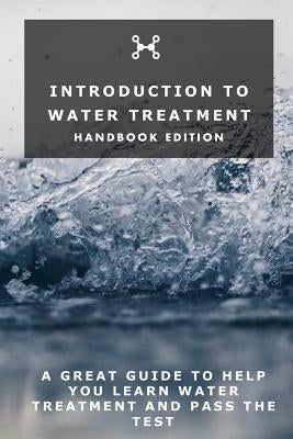 Introduction To Water Treatment: Handbook Edition by Armstrong, Joshua