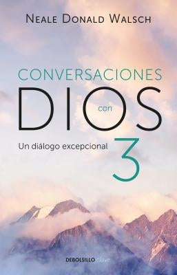 Conversaciones Con Dios: Un Diálogo Excepcional by Walsch, Neale Donald