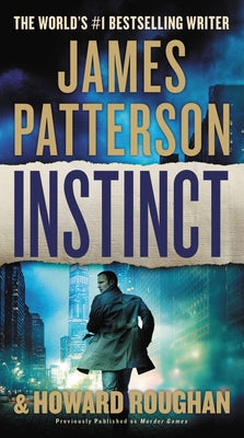 Instinct (Previously Published as Murder Games) by Patterson, James