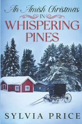 An Amish Christmas in Whispering Pines: A Holiday Romance Paperback Independently Published