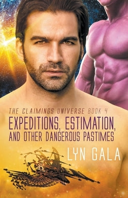 Expedition, Estimation, and Other Dangerous Pastimes by Gala, Lyn