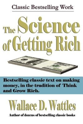 The Science of Getting Rich by Wattles, Wallace D.